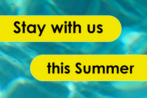 Stay with us this Summer